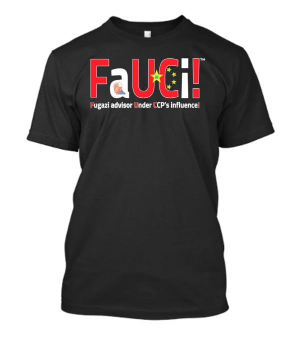 Fugazi Advisor Under CCP Influence Fauci T-Shirt