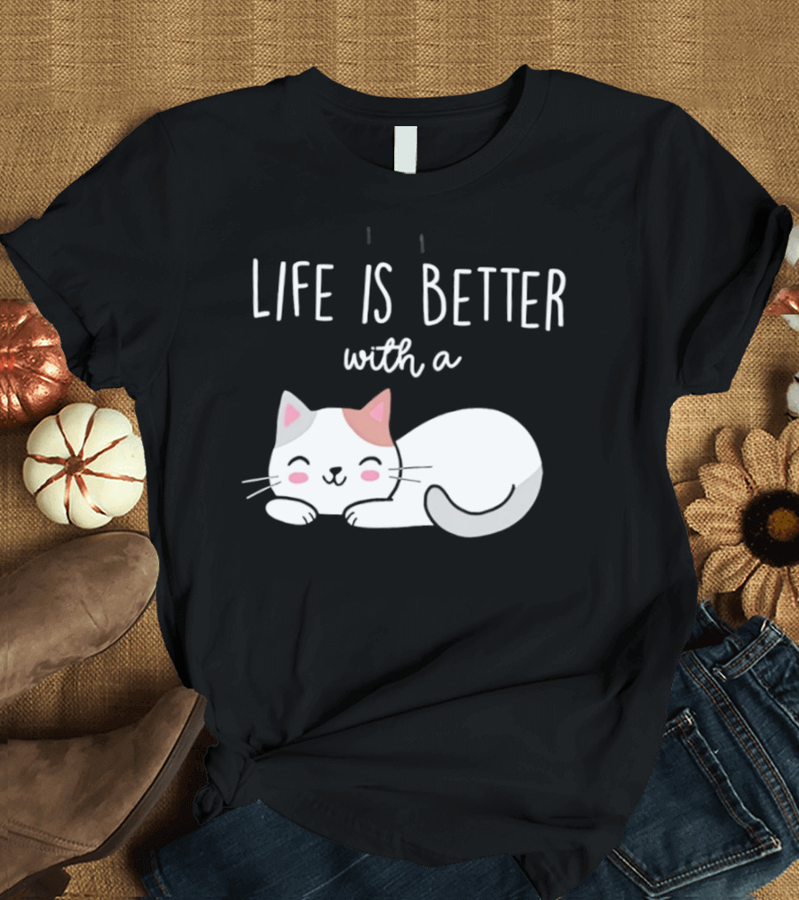Life Is Better With A Cat Cute Sleeping Kitty T-Shirt