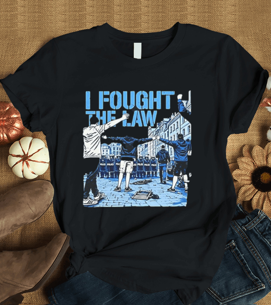 I Fought The Law Protest Riot Police Resistance Clash T-Shirt
