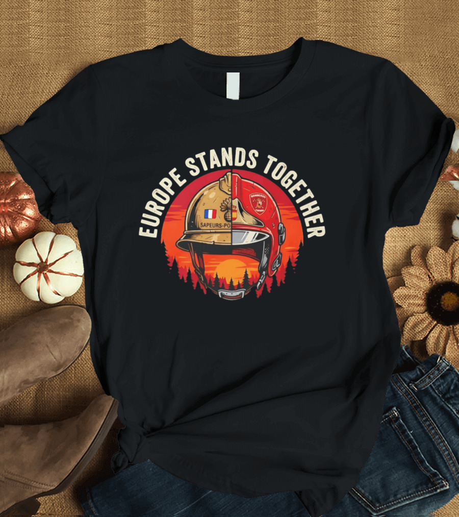 Europe Stands Together Sapeurs Pompiers Bomberos France Spain Firefighter Solidarity T-Shirt