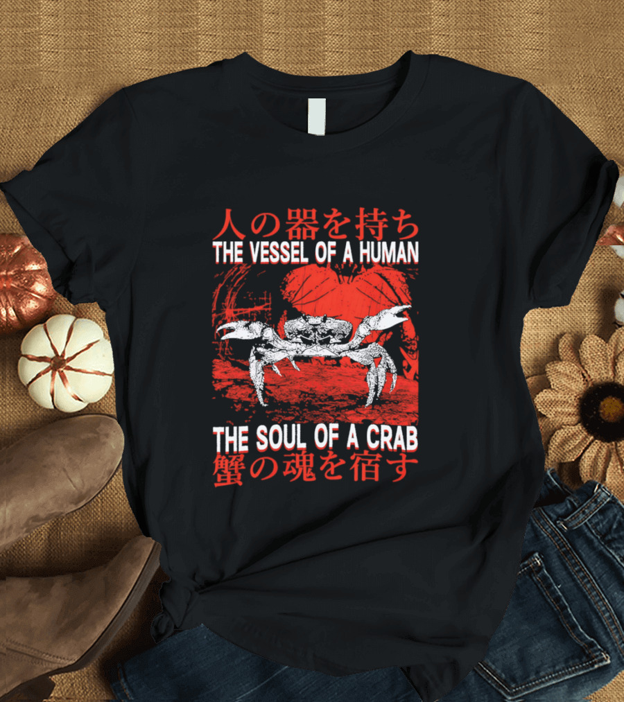 The Vessel Of A Human The Soul Of A Crab Japanese Text Red Crab T-Shirt