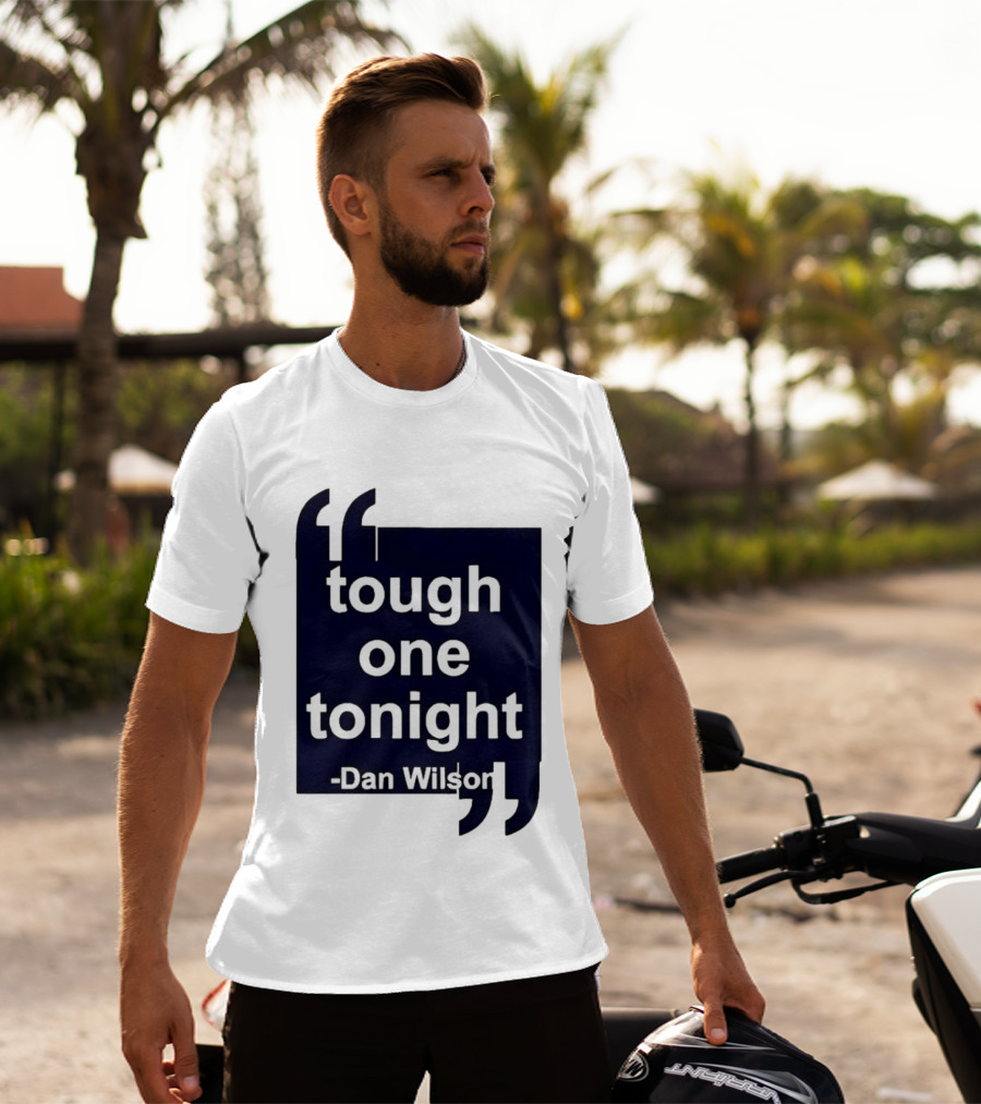 Dan Wilson Tough One Tonight Seattle Mariners Motivational T-Shirt