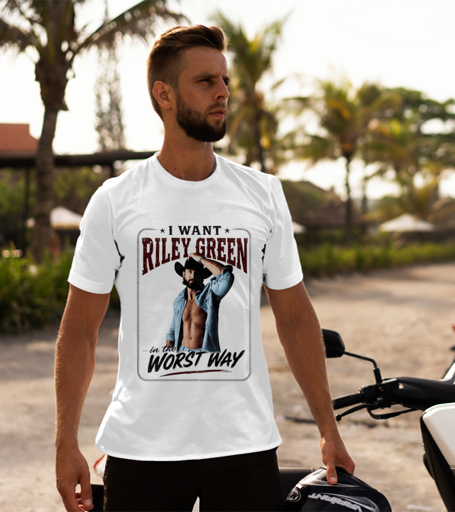 I Want Riley Green In The Worst Way Bold Western T-Shirt