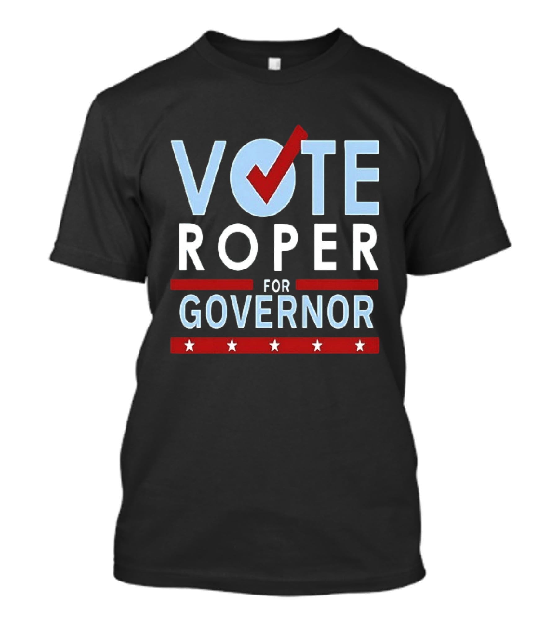 Vote Roper For Governor Campaign With Red Checkmark And Stars T-Shirt