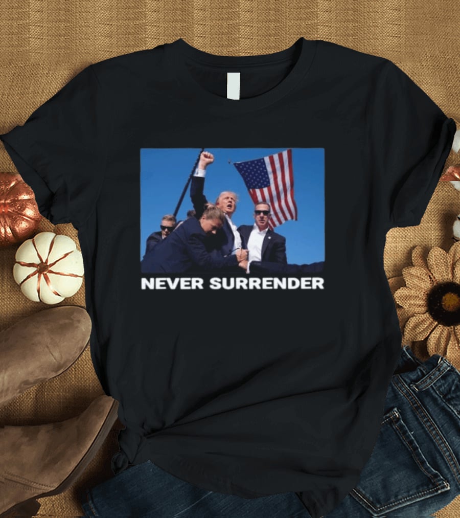 Never Surrender American Flag Political T-Shirt
