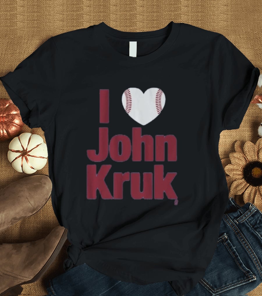 I Heart John Kruk Baseball Fan Favorite T-Shirt