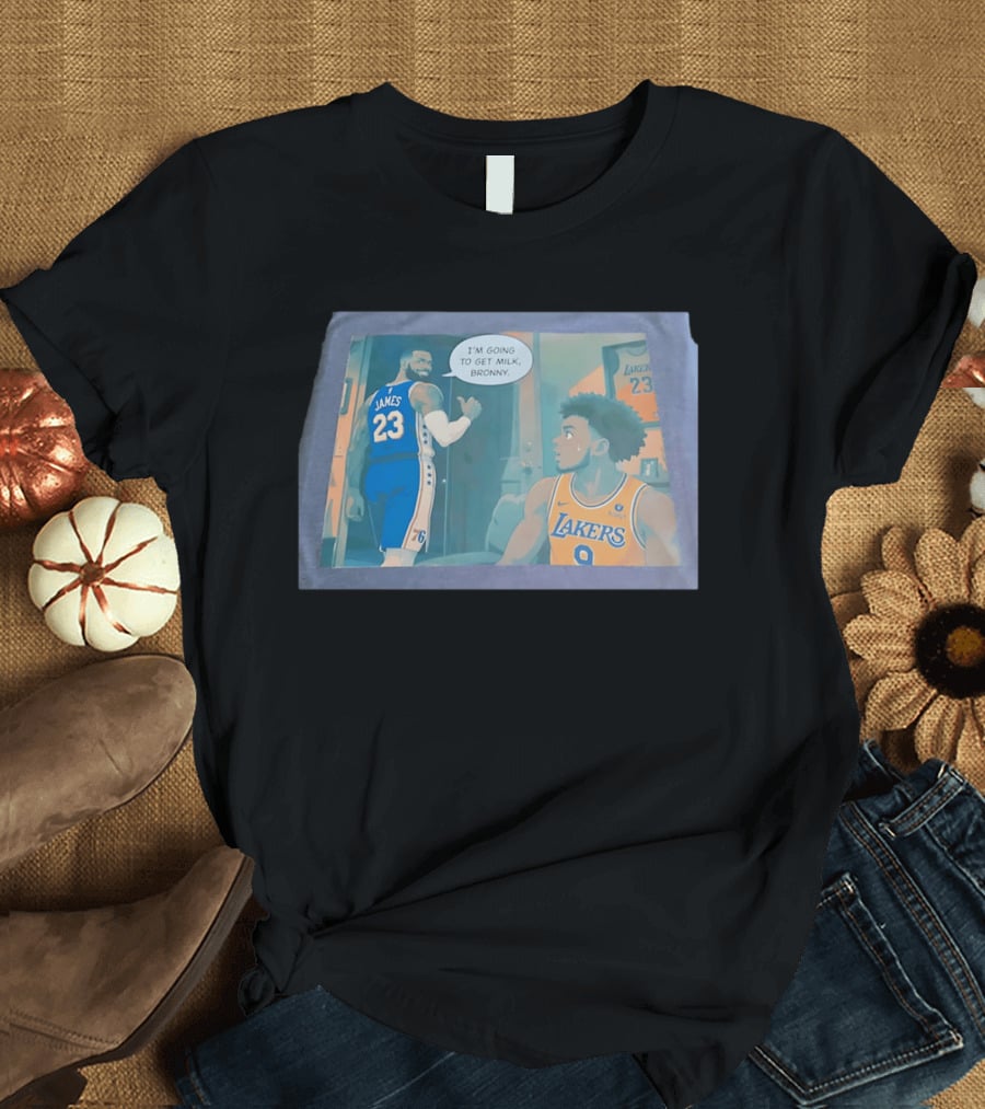I'm Going To Get Milk Bronny LeBron James Lakers 23 Bronny 9 Basketball T-Shirt