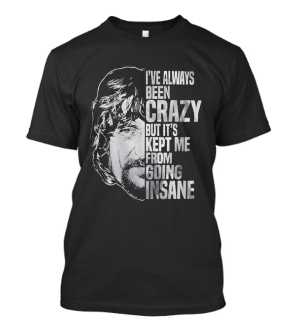 I've Always Been Crazy But It's Kept Me From Going Insane Waylon Jennings T-Shirt