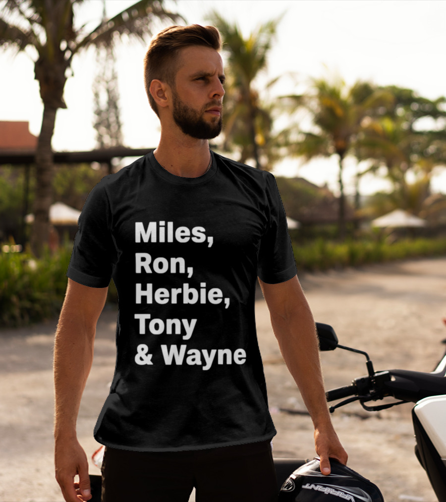 Miles Ron Herbie Tony Wayne T-Shirt