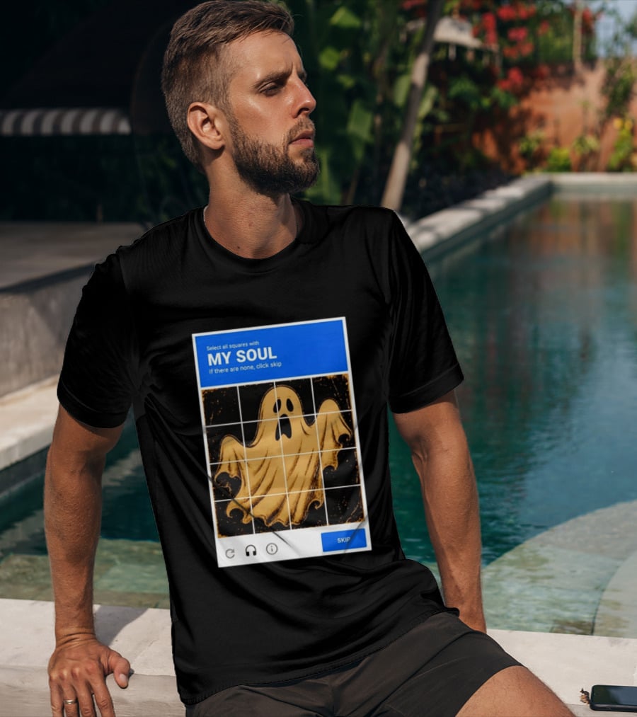 My Soul Ghost Captcha Meme Select All Squares Internet Humor T-Shirt