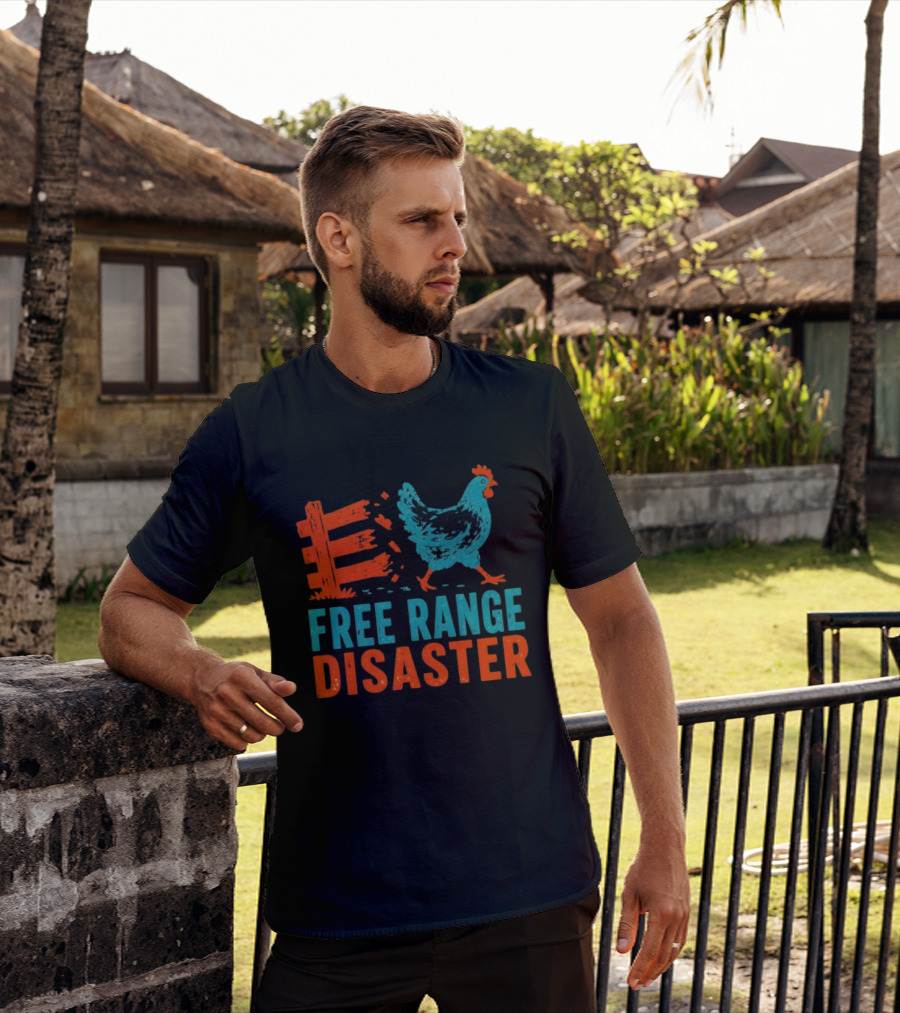 Free Range Disaster Chicken Fence Escape T-Shirt