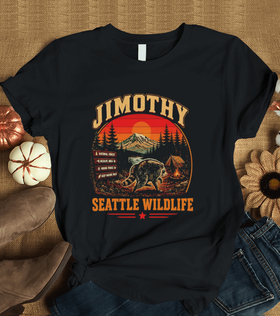 Jimothy Seattle Wildlife Raccoon National Forest Hiking Trails Keep Nature Wild T-Shirt