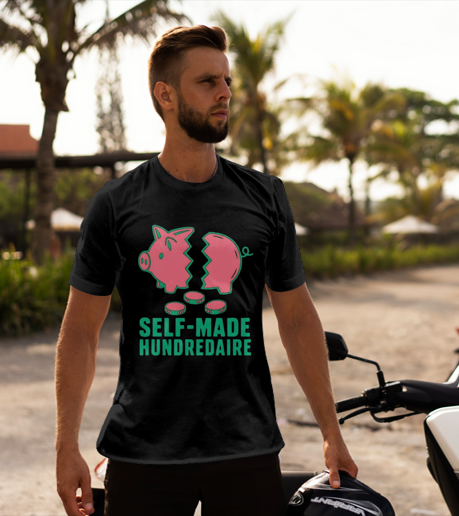 Self Made Hundredaire Piggy Bank Savings Motivation T-Shirt