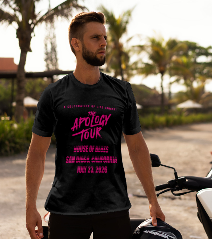 The Apology Tour House Of Blues San Diego California July 23 2026 A Celebration Of Life Concert T-Shirt