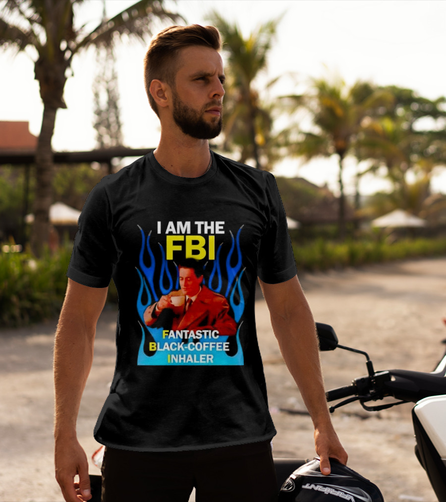 I Am The FBI Fantastic Black Coffee Inhaler Special Agent Dale Cooper T-Shirt