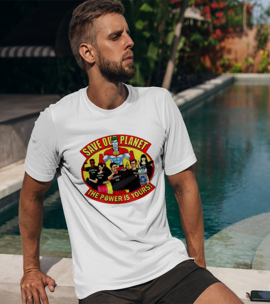 Save Our Planet Clean Up Club The Power Is Yours T-Shirt