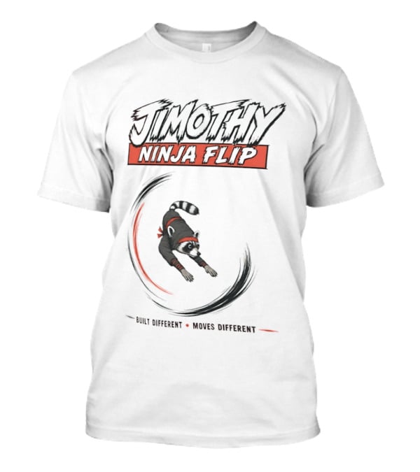 Jimothy Ninja Flip Raccoon Meme Built Different Moves Different T-Shirt