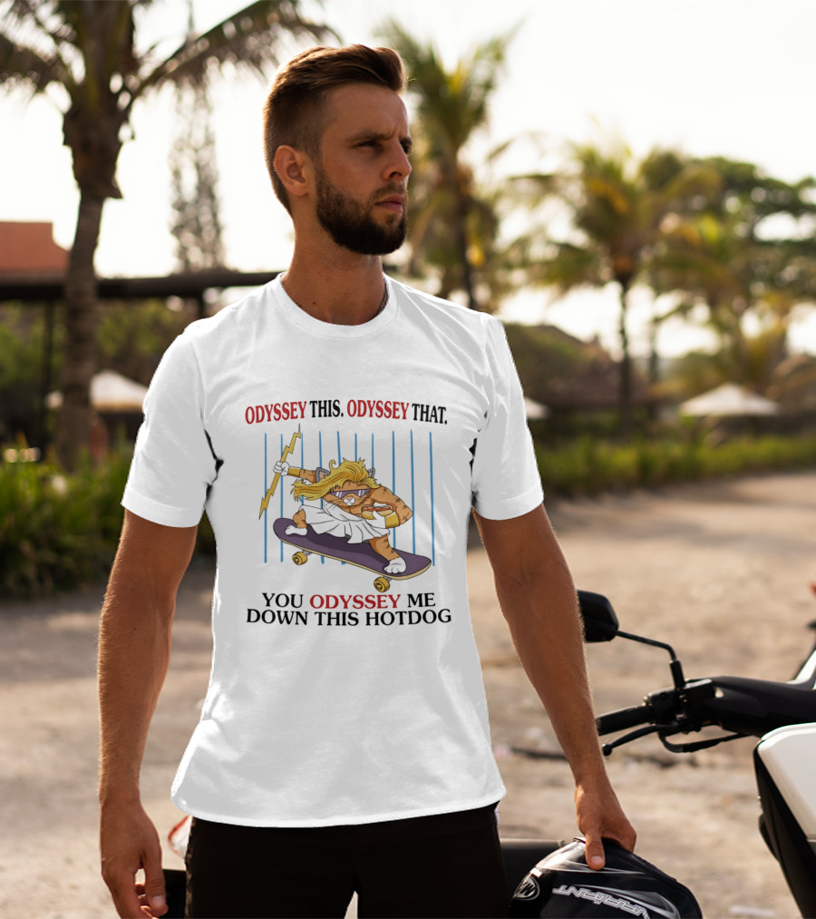 Odyssey This Odyssey That You Odyssey Me Down This Hotdog Cat Skater T-Shirt