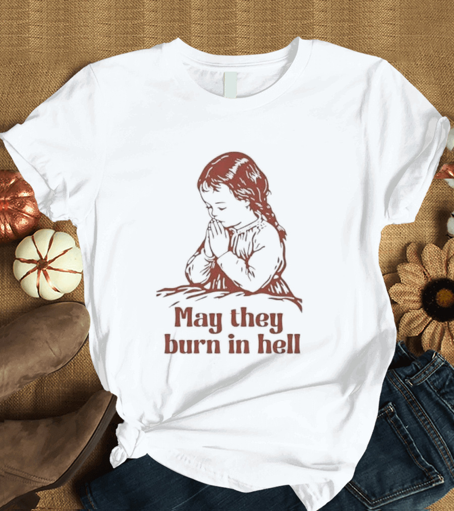 Praying Girl May They Burn In Hell Vintage Red Sketch T-Shirt