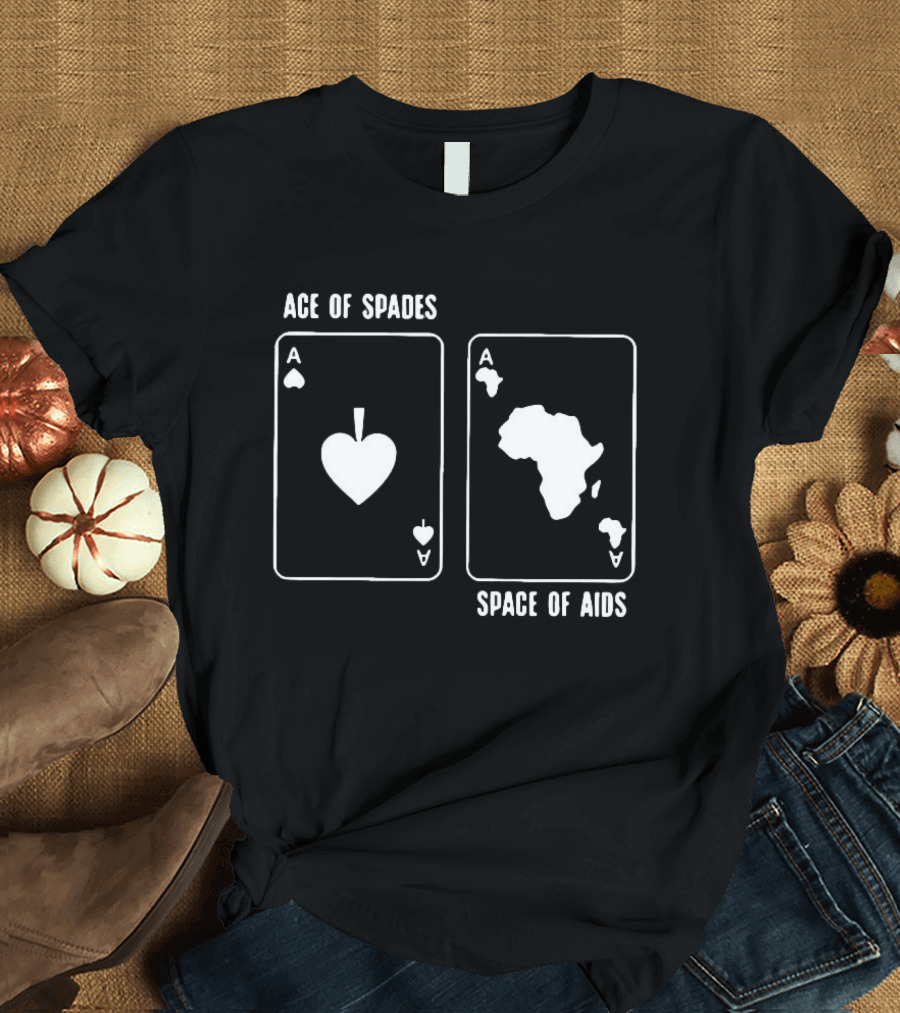 Ace Of Spades Space Of Aids Card Design With Africa Map T-Shirt