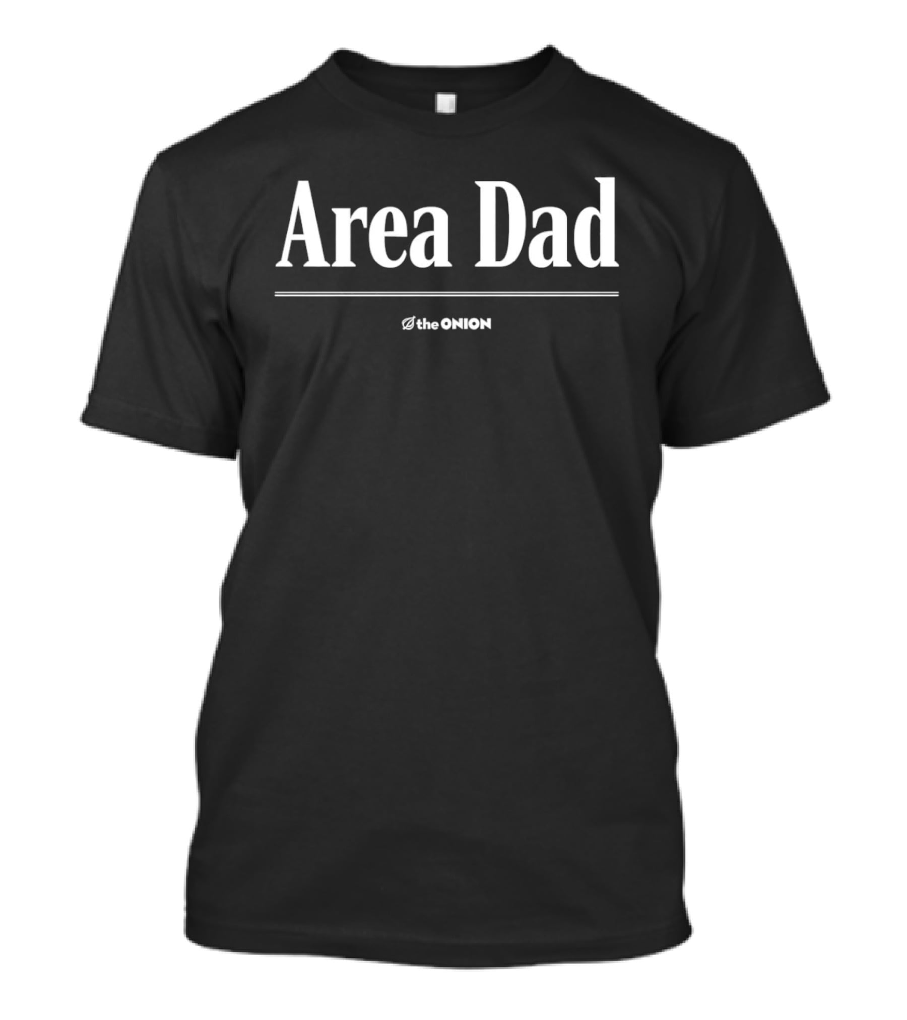 Area Dad The Onion Satire Humor T-Shirt