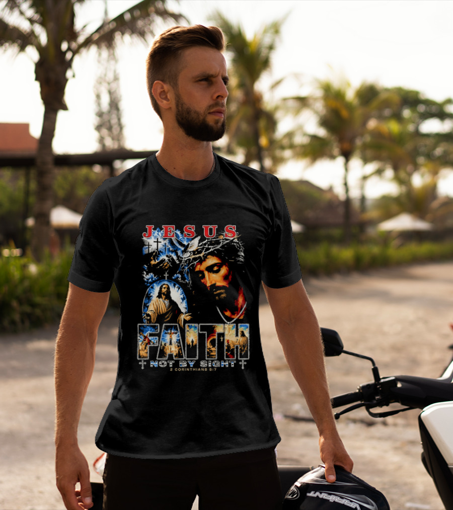 Jesus Faith Not By Sight 2 Corinthians 5 7 Religious Men's Christian T-Shirt