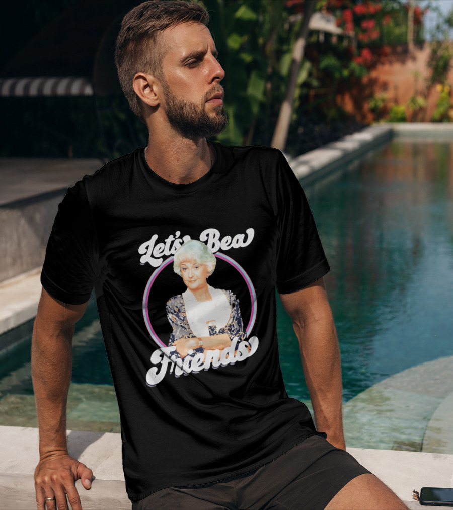 Dorothy Zbornak Let's Bea Friends Golden Girls T-Shirt