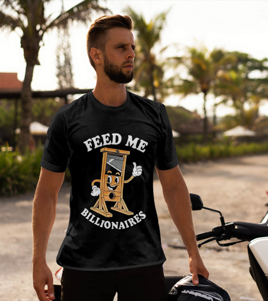 Feed Me Billionaires Guillotine Cartoon T-Shirt