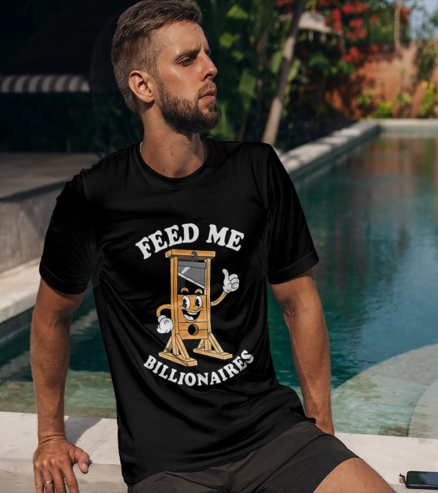 Feed Me Billionaires Guillotine Cartoon T-Shirt