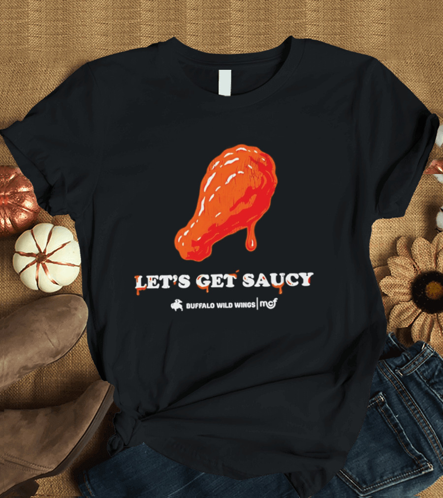 Let's Get Saucy Buffalo Wild Wings NFL Chicken Wing T-Shirt