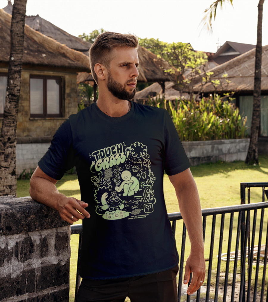 Touch Grass Befriend All The Detritivores Enjoy Your Local Ecosystem T-Shirt