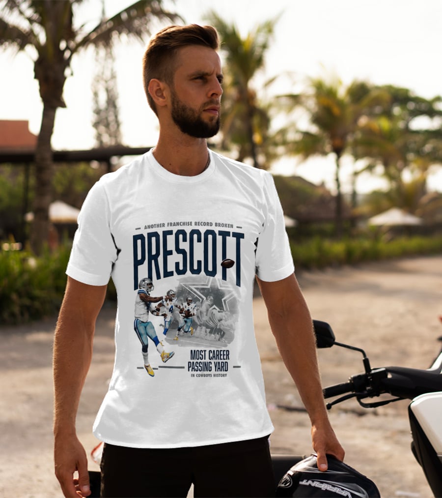 Prescott Another Franchise Record Broken Most Career Passing Yard In Cowboys History T-Shirt