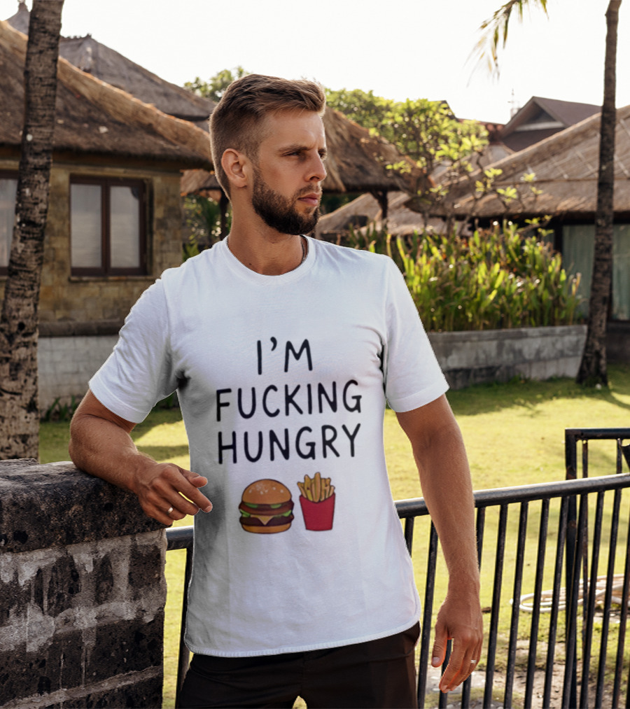 I'm Fucking Hungry Burger And Fries Fast Food Iconic Humor T-Shirt
