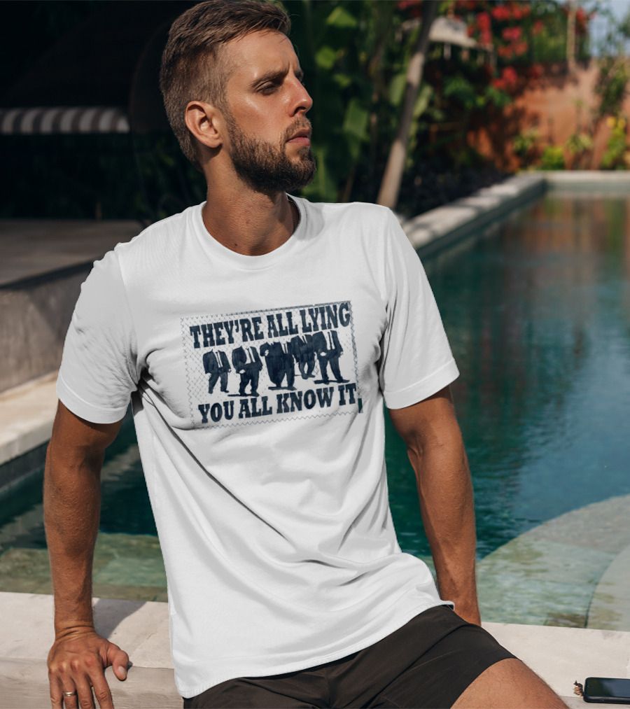 They're All Lying You All Know It Political Protest Shepard Fairey Obey T-Shirt