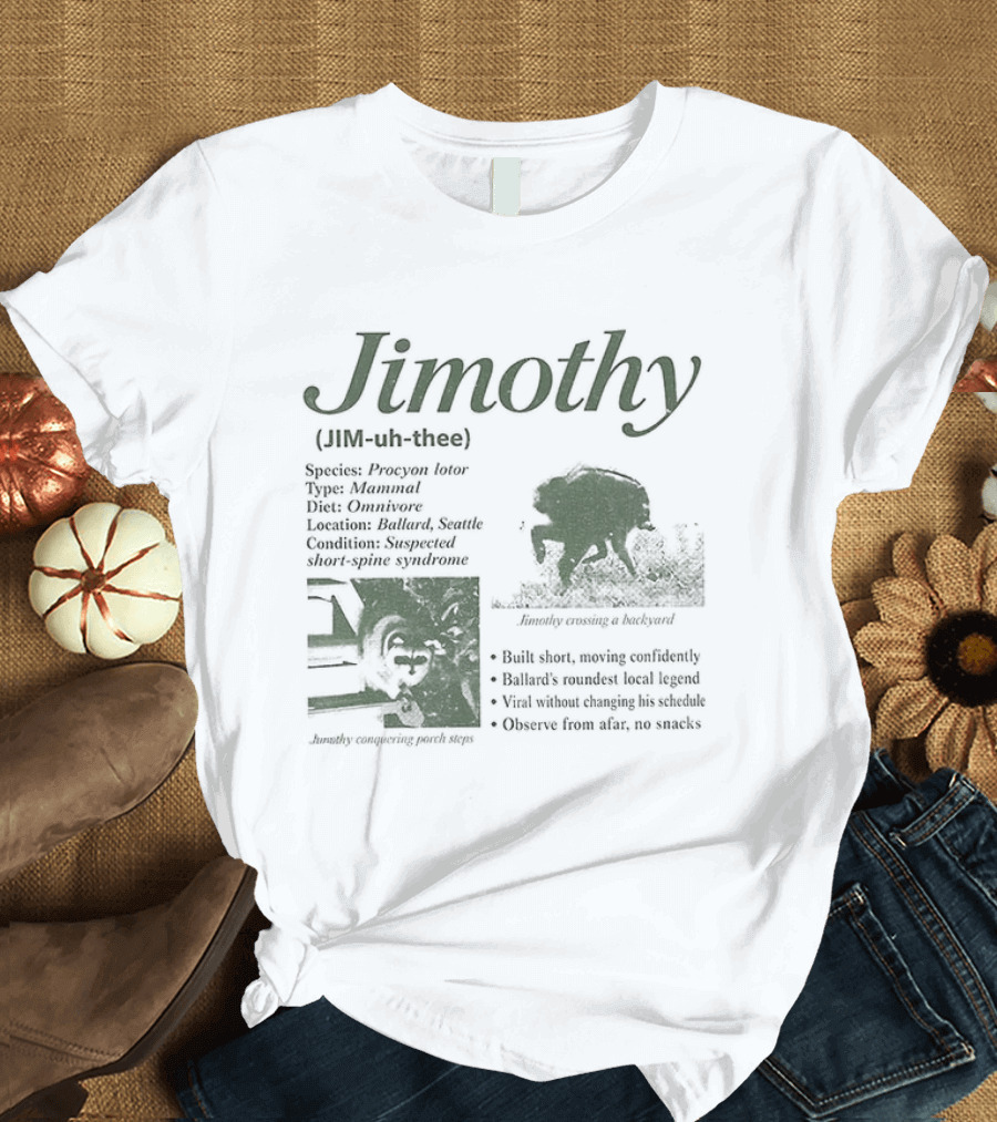 Jimothy Raccoon Species Procyon Lotor Mammal Omnivore Eating Everything Curious Nocturnal Raider T-Shirt