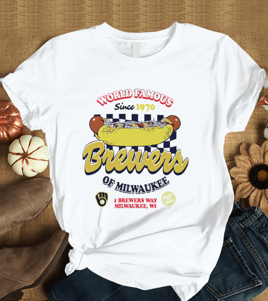 World Famous Brewers Of Milwaukee Since 1970 Hot Dog Milwaukee WI T-Shirt