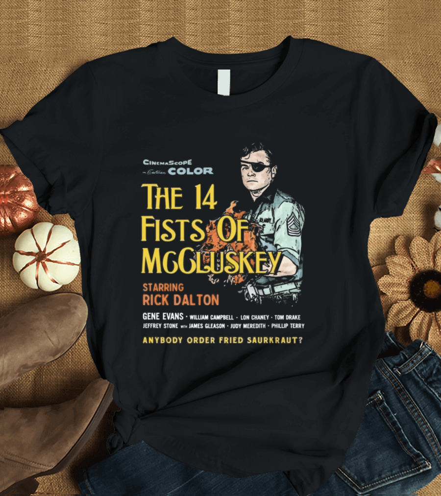 The 14 Fists Of McCluskey Starring Rick Dalton Anybody Order Fried Sauerkraut T-Shirt