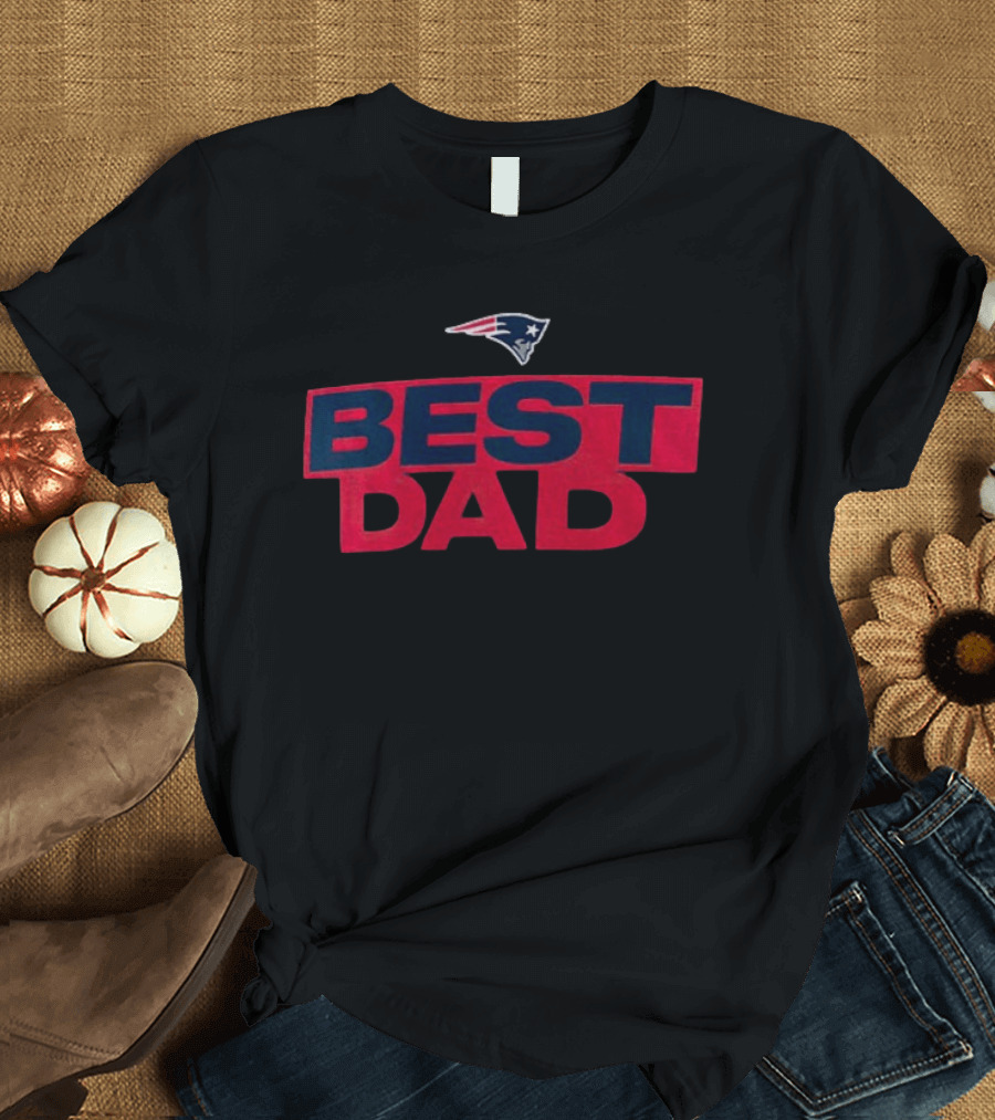 New England Patriots Best Dad Father's Day America Team T-Shirt