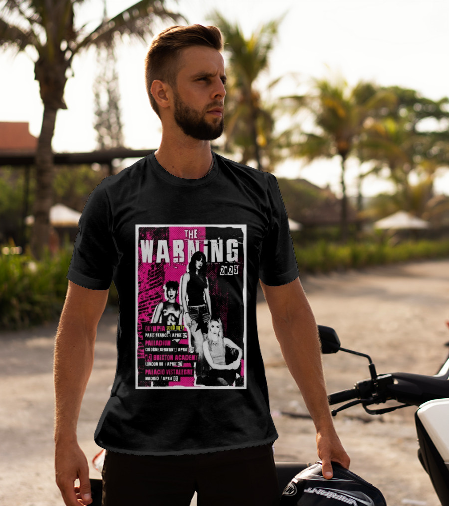 The Warning European Tour 2025 Olympia Palladium O2 Brixton Palacio Vistalegre T-Shirt