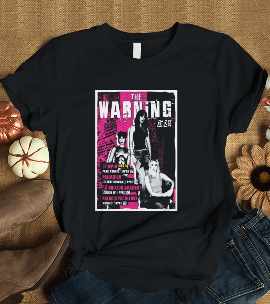 The Warning European Tour 2025 Olympia Palladium O2 Brixton Palacio Vistalegre T-Shirt