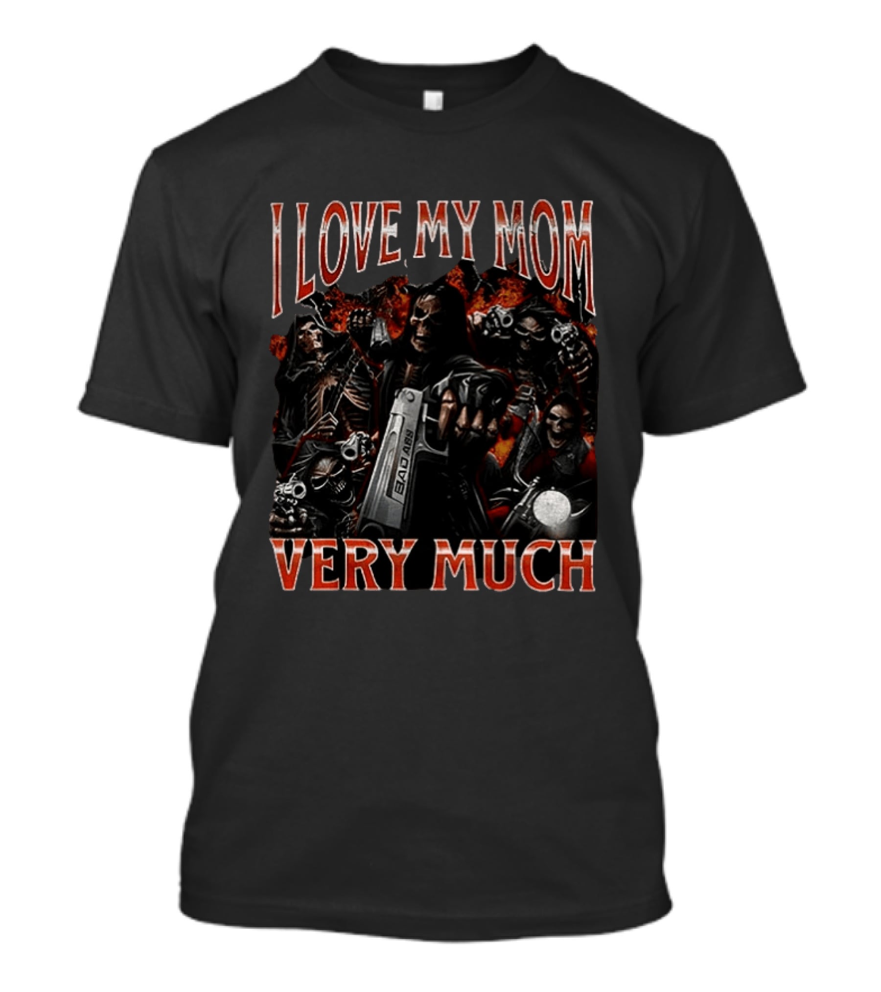 I Love My Mom Very Much Bad Ass Skeletons T-Shirt