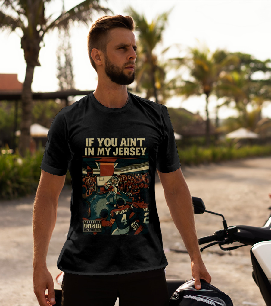 Williams If You Ain't In My Jersey Parental Advisory Explicit Lyrics Football Team Locker Room Scene T-Shirt
