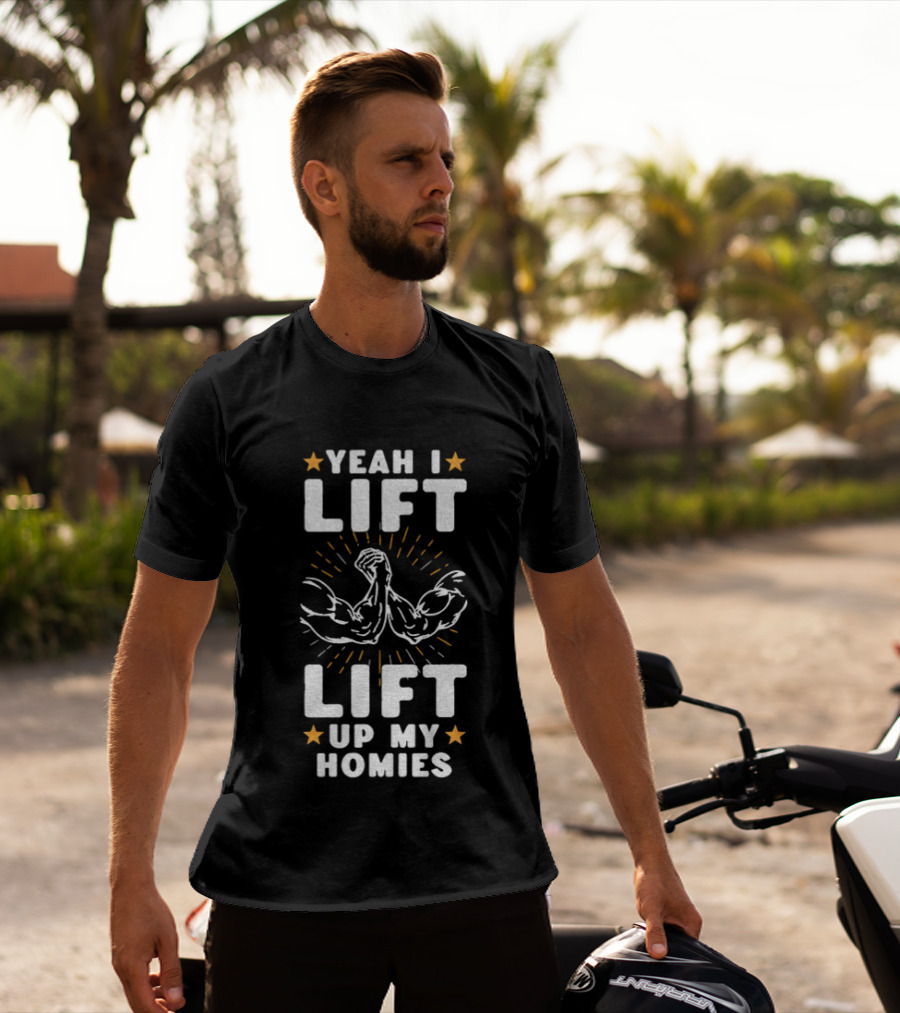 Yeah I Lift Lift Up My Homies Muscular Arms Stars T-Shirt