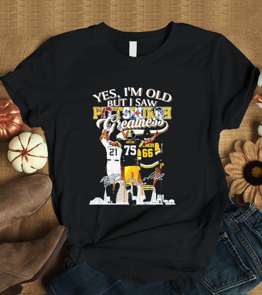 Yes I'm Old But I Saw Pittsburgh Steelers Greatness Signatures T-Shirt
