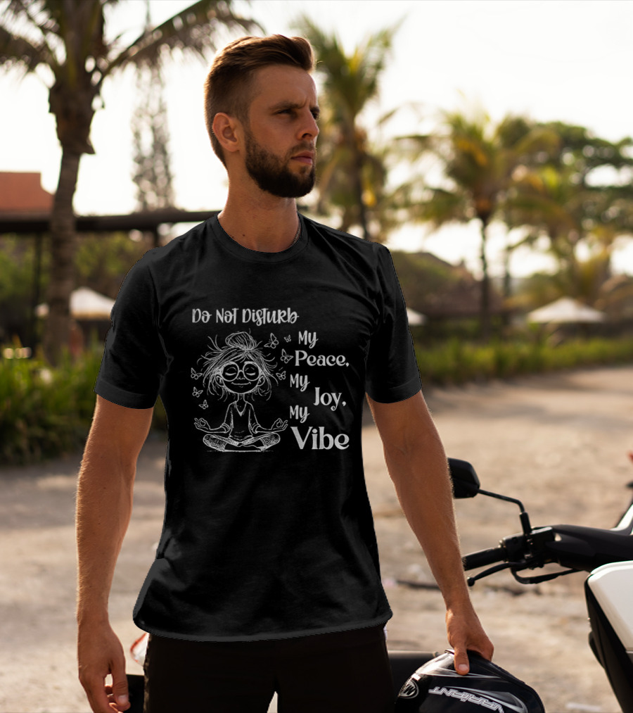 Yoga Girl Do Not Disturb My Peace My Joy My Vibe Serenity Meditation Butterfly T-Shirt