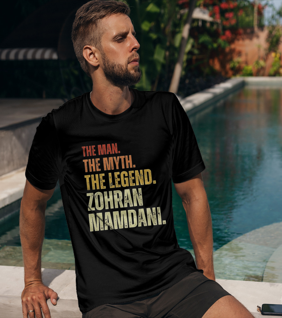 The Man The Myth The Legend Zohran Mamdani Political T-Shirt