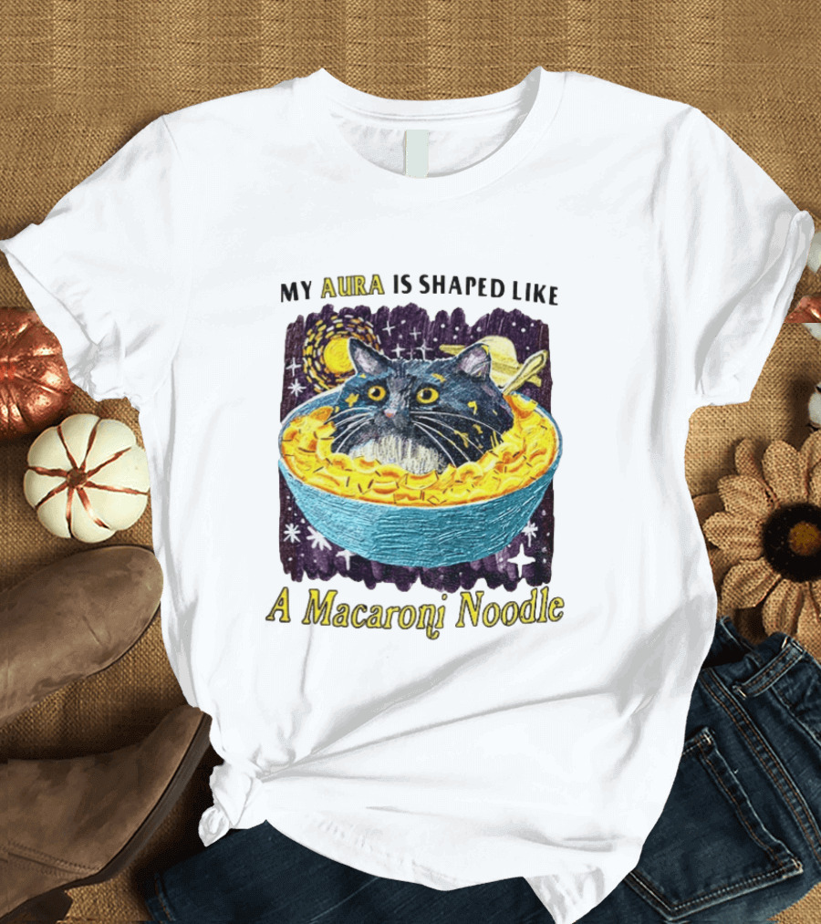 My Aura Is Shaped Like A Macaroni Noodle Cat In Bowl T-Shirt