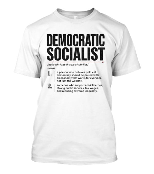 Democratic Socialist Definition Political Democracy Social Ownership Ending Inequality T-Shirt