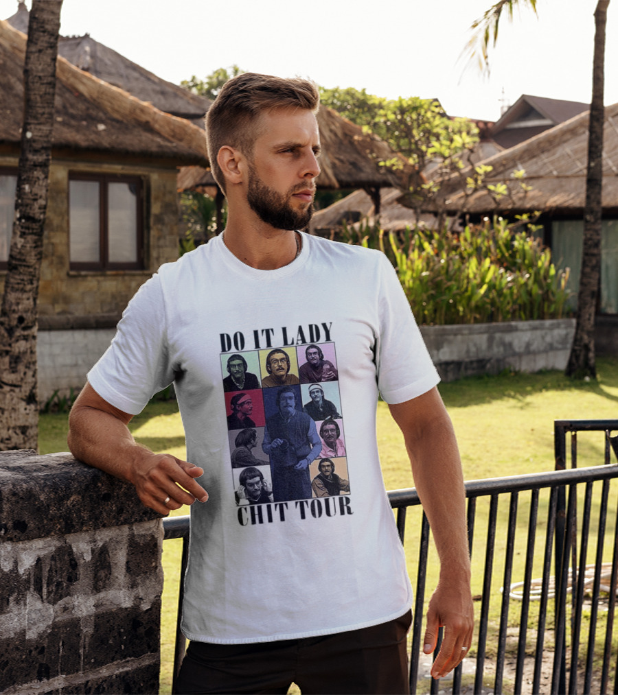 Do It Lady Chit Tour Eras Bootleg Comedy T-Shirt
