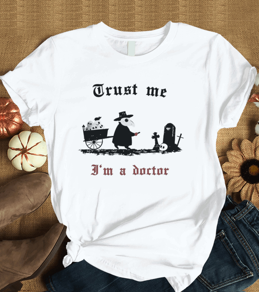 Trust Me I'm A Doctor Plague Doctor Graveyard Scene T-Shirt